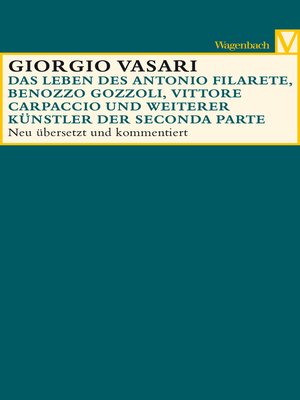 cover image of Das Leben des Antonio Filarete, Benozzo Gozzoli, Vittore Carpaccio und weiterer Künstler